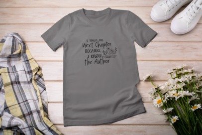 I trust the next chapter because I know the author T-SHIRT