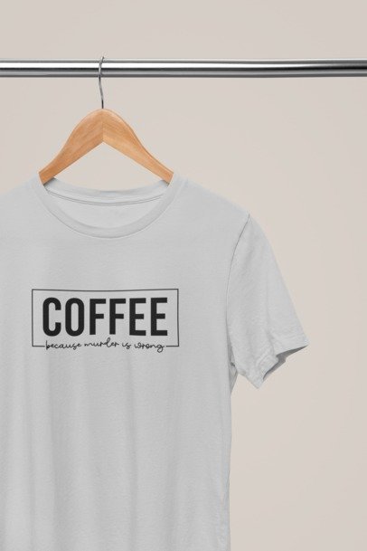 Coffee because murder is wrong T-SHIRT