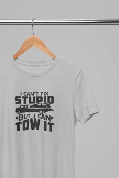 I can't fix stupid but I can tow it T-SHIRT