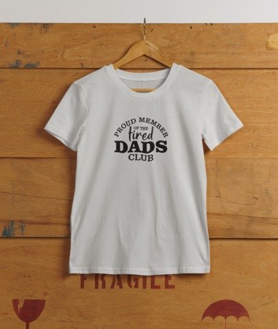 Proud member of the tired Dads club- DAD T-SHIRT