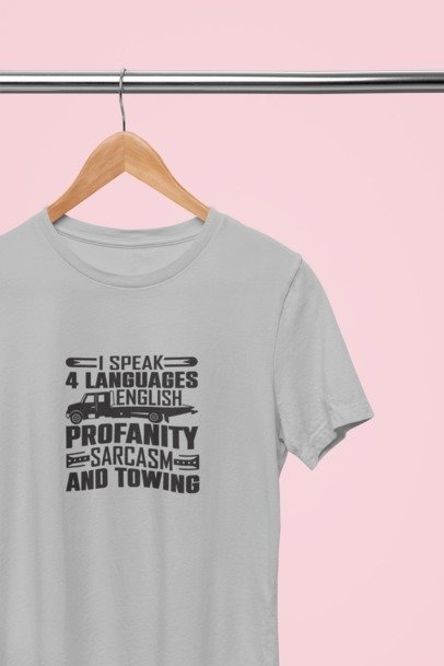 I speak 4 languages profanity sarcasm and towing T-SHIRT