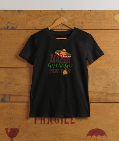 Nacho average Paw Paw T-SHIRT