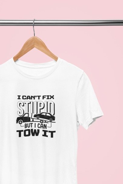 I can't fix stupid but I can tow it T-SHIRT