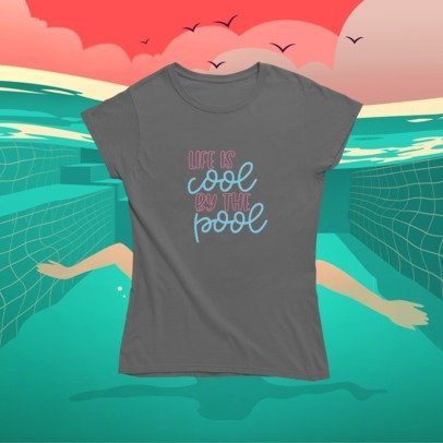 Life is cool by the Pool T-SHIRT