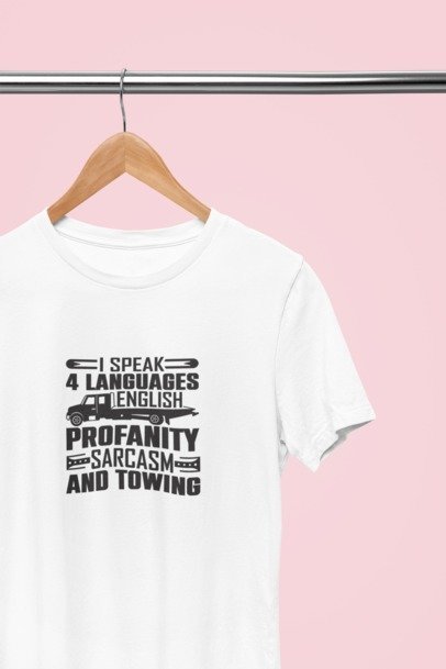 I speak 4 languages profanity sarcasm and towing T-SHIRT