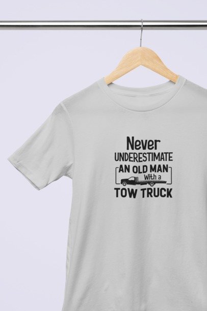 Never underestimate an old man with a tow truck T-SHIRT