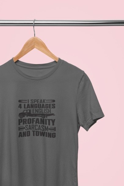 I speak 4 languages profanity sarcasm and towing T-SHIRT