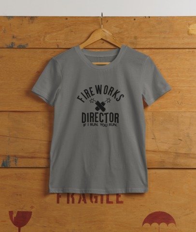 Fireworks Director If I run You Run T-SHIRT