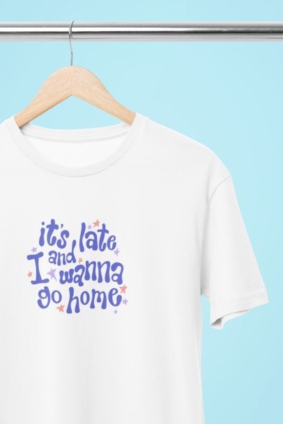 Its late and I wanna go home T-SHIRT