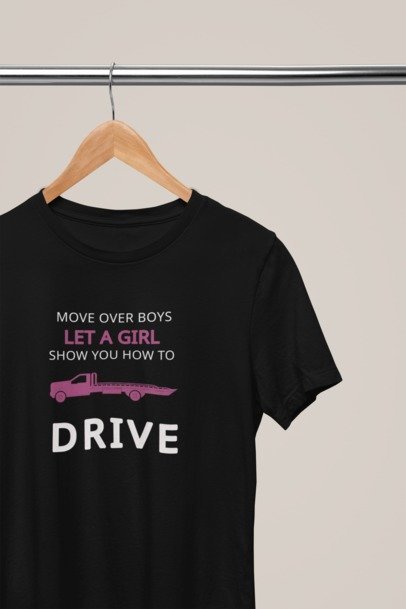 Move over boys let a girl show you how to drive Flatbed T-SHIRT