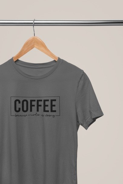 Coffee because murder is wrong T-SHIRT