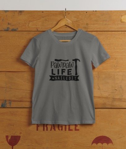 Paw Paw Life, Nailed it T-SHIRT